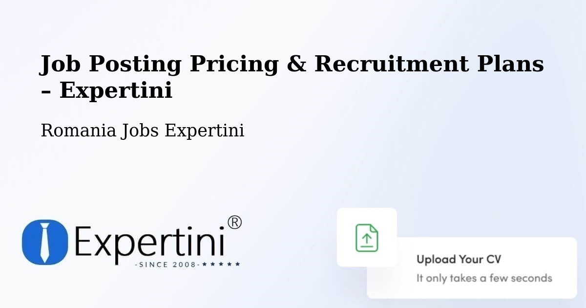 Job Posting Pricing & Recruitment Plans – Șindrilari - Șindrilari, Romania Jobs Expertini